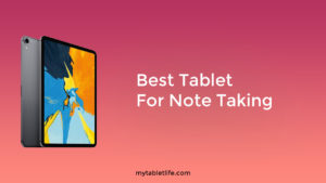 BEST TABLET FOR NOTE TAKING