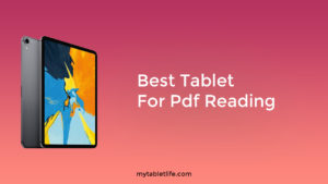 Best Tablet For Pdf Reading