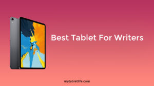 BEST TABLET FOR WRITERS